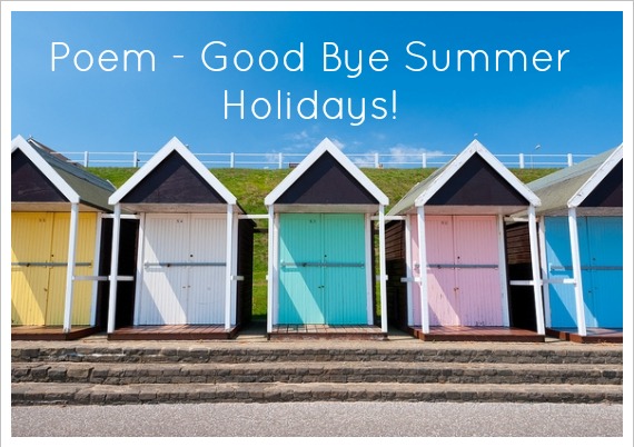 Poem - Good Bye Summer Holidays!