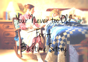 never to old for a bedtime story