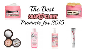 The best soap and glory products for 2015