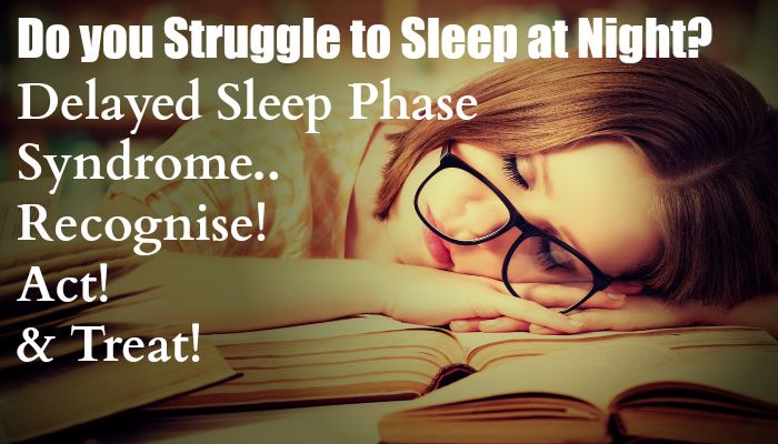 Struggling to Sleep at Night Are you Suffering from DSPS