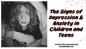 The Signs of Depression & Anxiety in Children and Teens