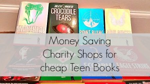 Money Saving Tips - Charity Shops for cheap teen books
