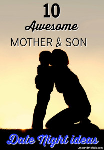 10 awesome mother son date night ideas