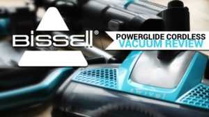 BISSELL Powerglide Cordless Vacuum Cleaner Review