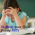 De-stress your Child During SATs